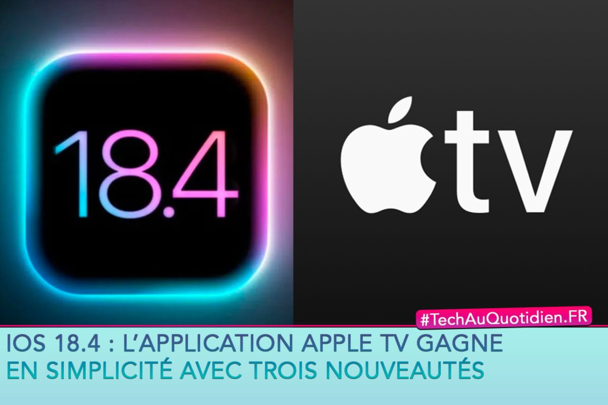 iOS 18.4 : l’application Apple TV gagne en simplicité avec trois nouveautés