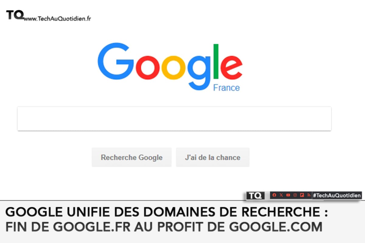Google unifie des domaines de recherche : Fin de google.fr au profit de google.com