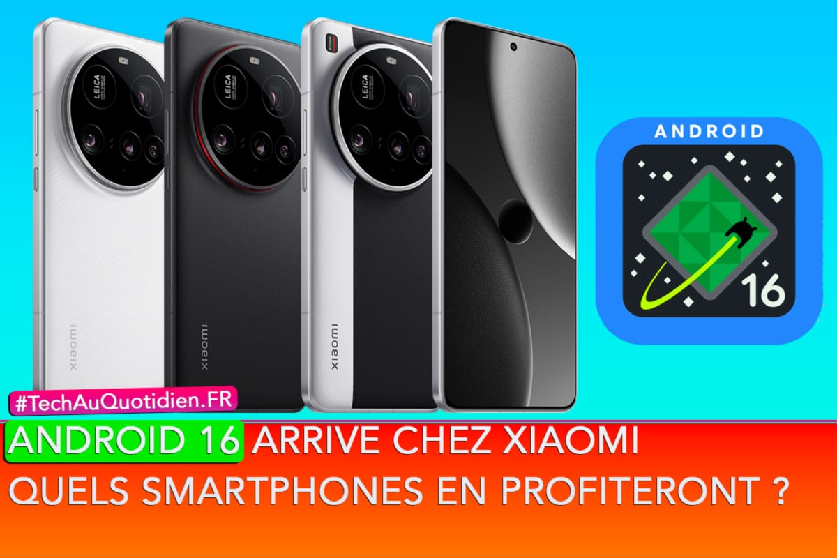 Android 16 arrive chez Xiaomi : quels smartphones en profiteront ?