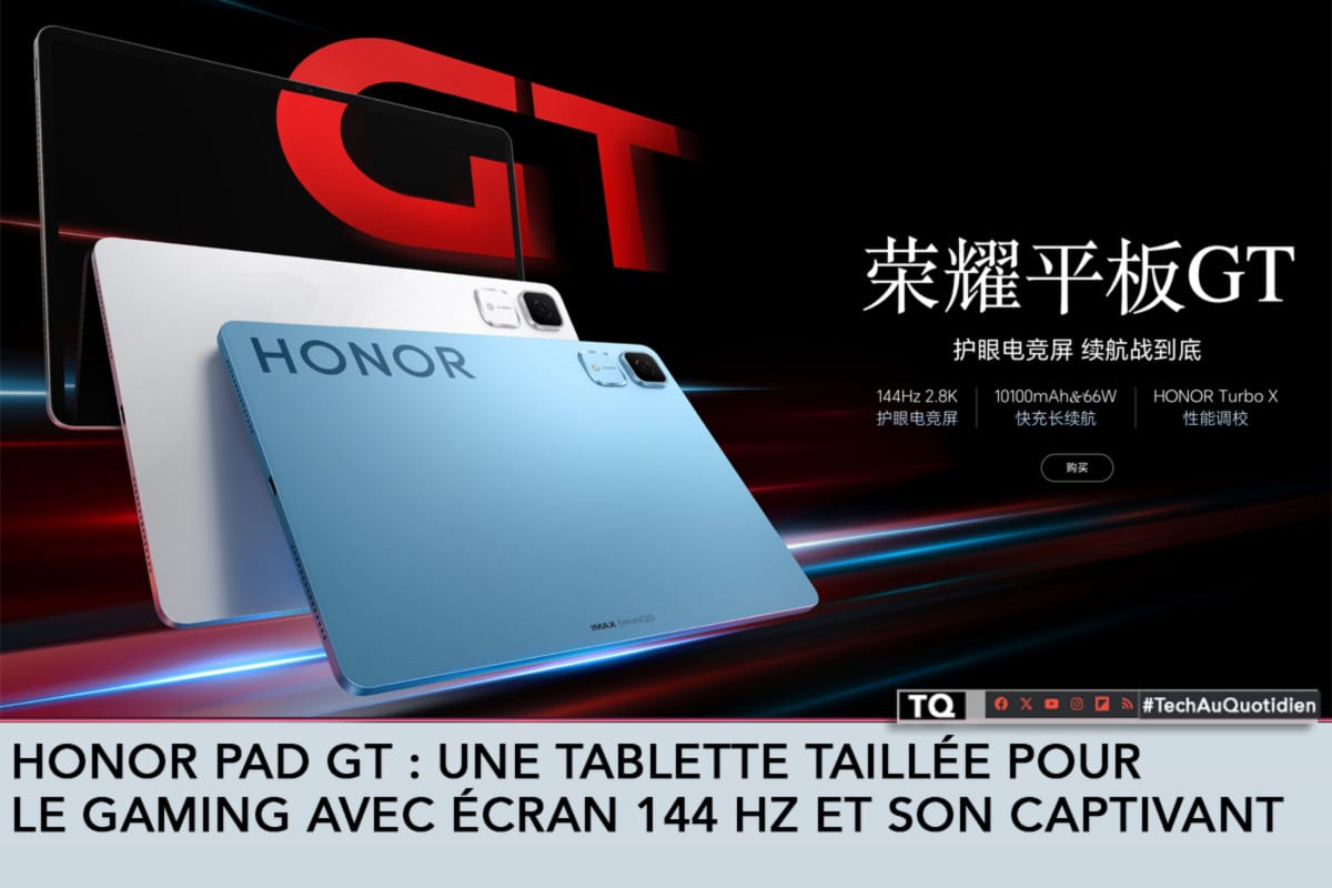 Honor Pad GT : une tablette taillée pour le gaming avec écran 144 Hz et son captivant