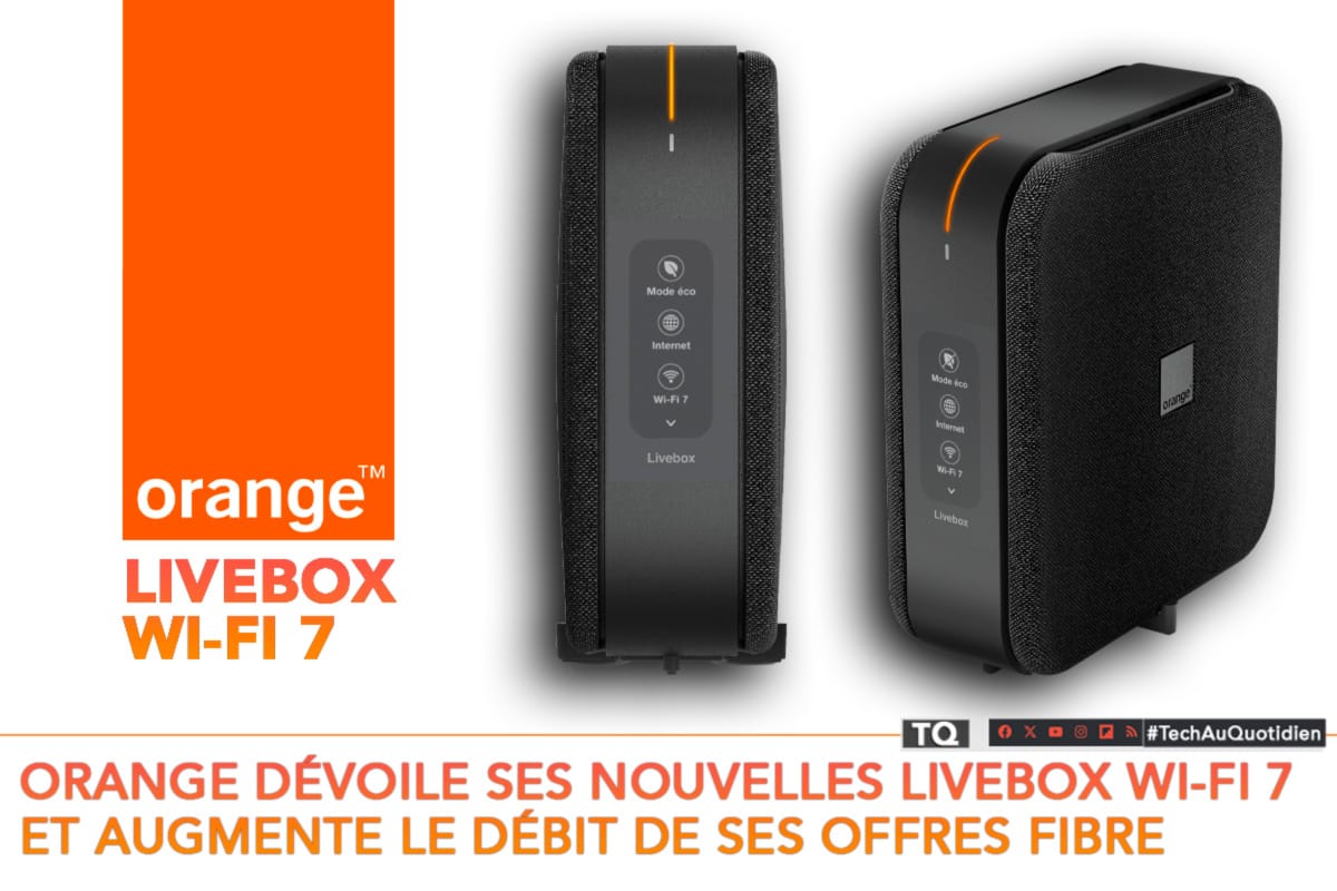 Orange dévoile ses nouvelles Livebox Wi-Fi 7 et augmente le débit de ses offres fibre