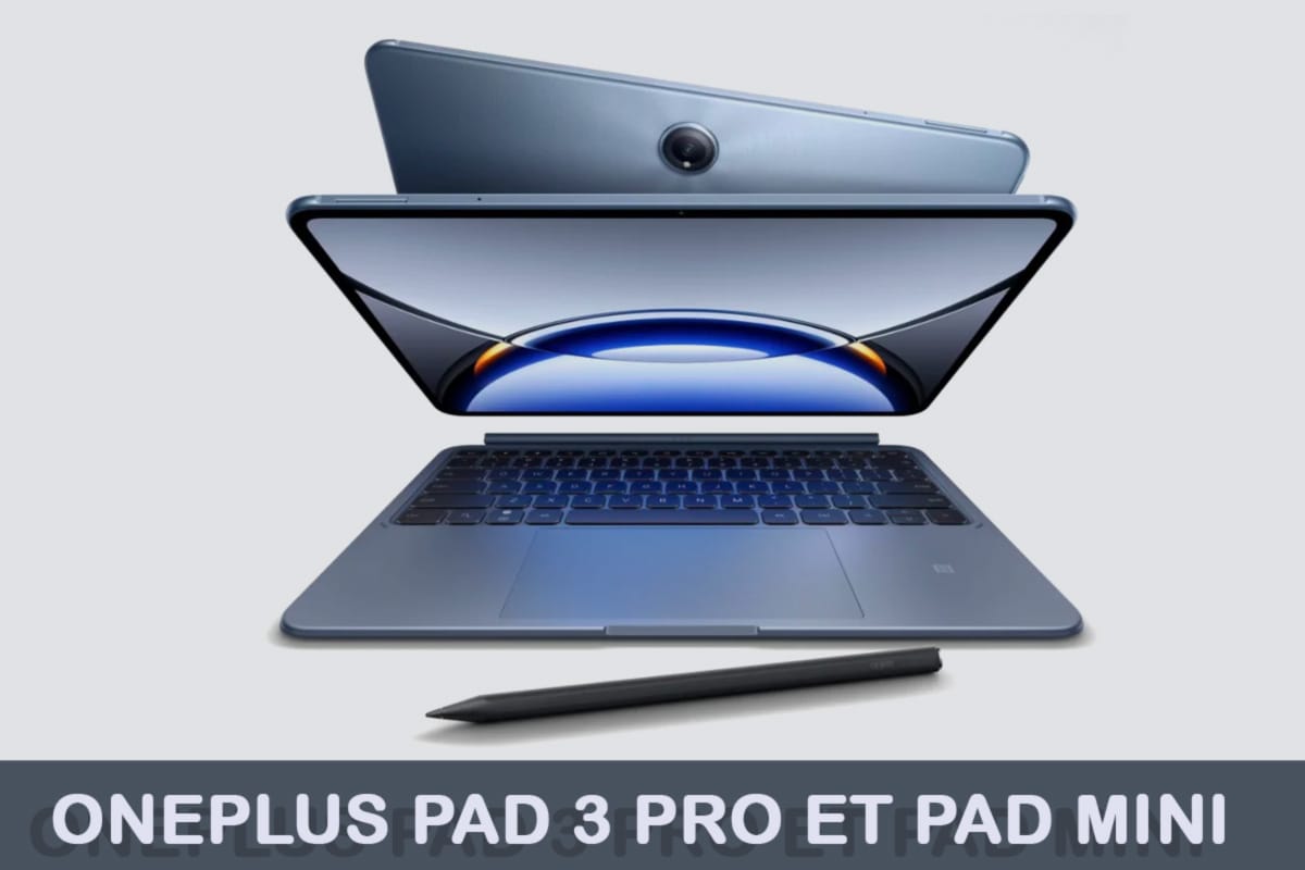 OnePlus Pad 3 Pro et Pad Mini